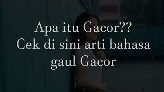 Apa Itu Gacor Bahasa Gaul