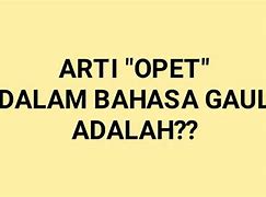 Opet Itu Binatang Apa